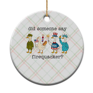Funny Duck 4th Of July Ceramic Ornament Did Someone Say Firequacker