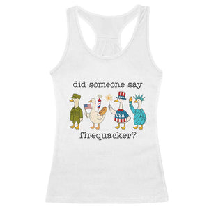 Funny Duck 4th Of July Racerback Tank Top Did Someone Say Firequacker TS12 White Print Your Wear