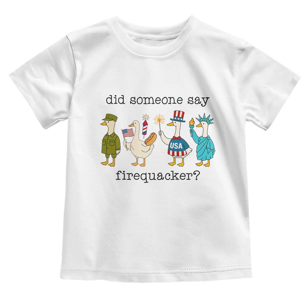 Funny Duck 4th Of July Toddler T Shirt Did Someone Say Firequacker TS12 White Print Your Wear