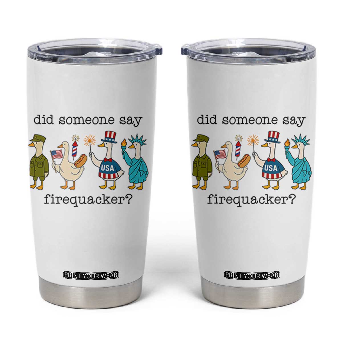Funny Duck 4th Of July Tumbler Cup Did Someone Say Firequacker