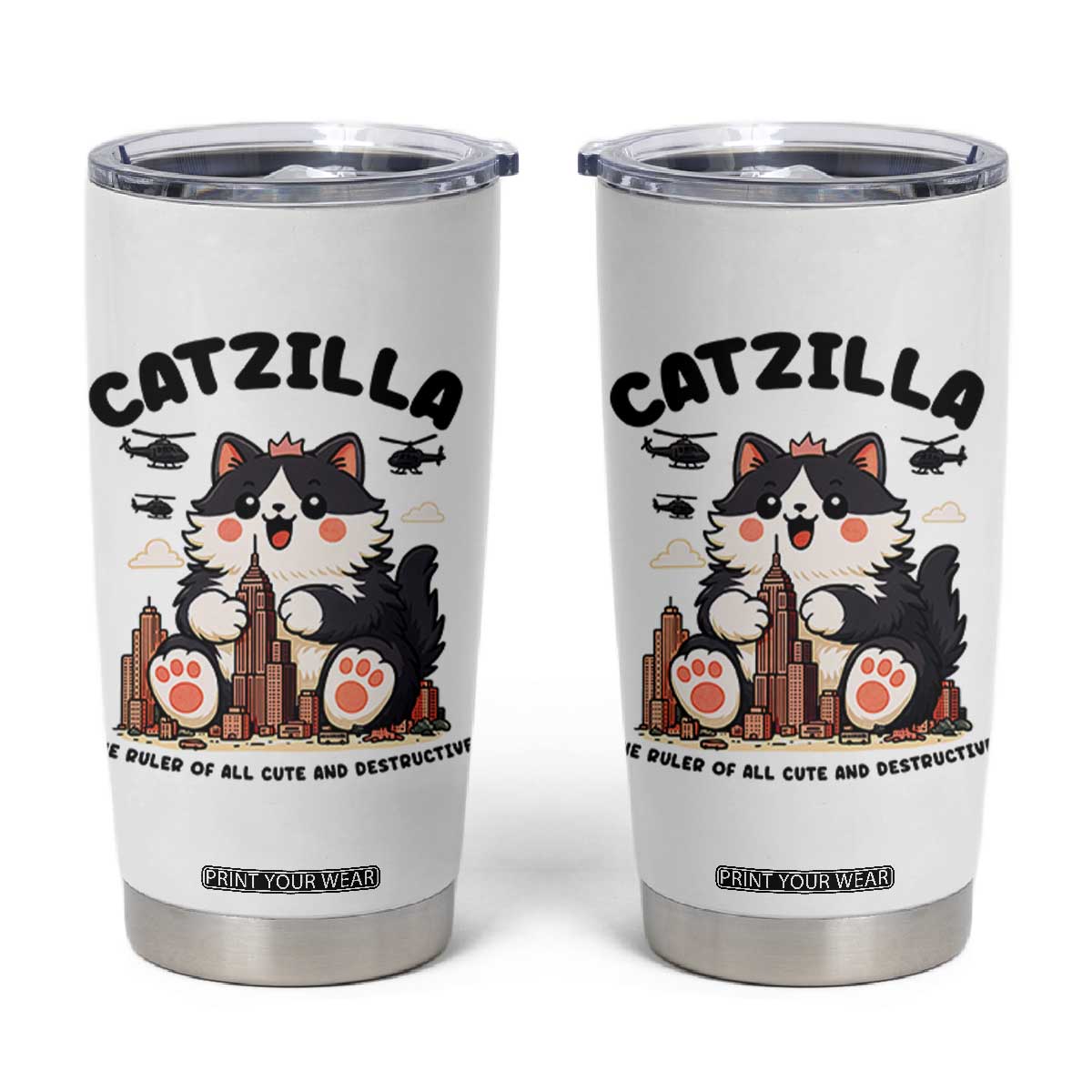 Cute Catzilla Tumbler Cup The Ruler Of All Cute And Destructive Funny TS12 White Print Your Wear
