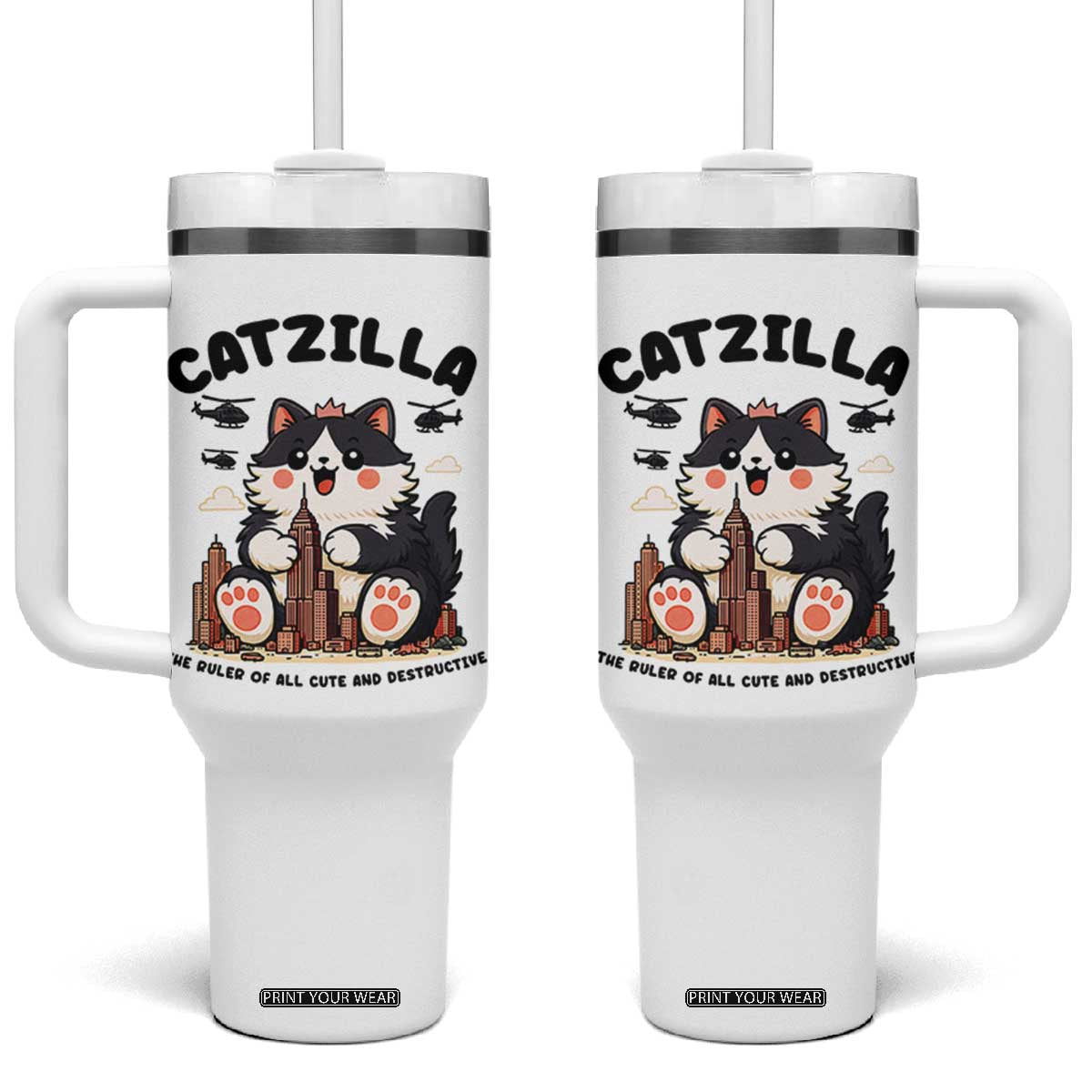 Cute Catzilla Tumbler With Handle The Ruler Of All Cute And Destructive Funny TS12 One Size: 40 oz White Print Your Wear