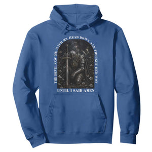 Christian Knight Templar Crusader Hoodie The Devil Saw Me With My Head Down And Thought He'd Won TS12 Royal Blue Print Your Wear