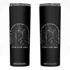 Christian Knight Templar Crusader Skinny Tumbler The Devil Saw Me With My Head Down And Thought He'd Won TS12 Black Print Your Wear