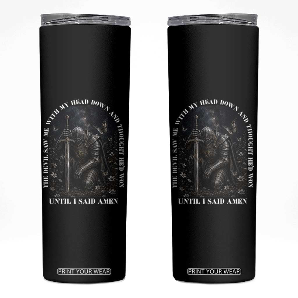 Christian Knight Templar Crusader Skinny Tumbler The Devil Saw Me With My Head Down And Thought He'd Won TS12 Black Print Your Wear