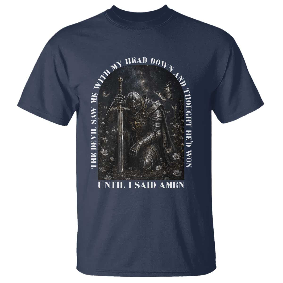 Christian Knight Templar Crusader T Shirt The Devil Saw Me With My Head Down And Thought He'd Won TS12 Navy Print Your Wear