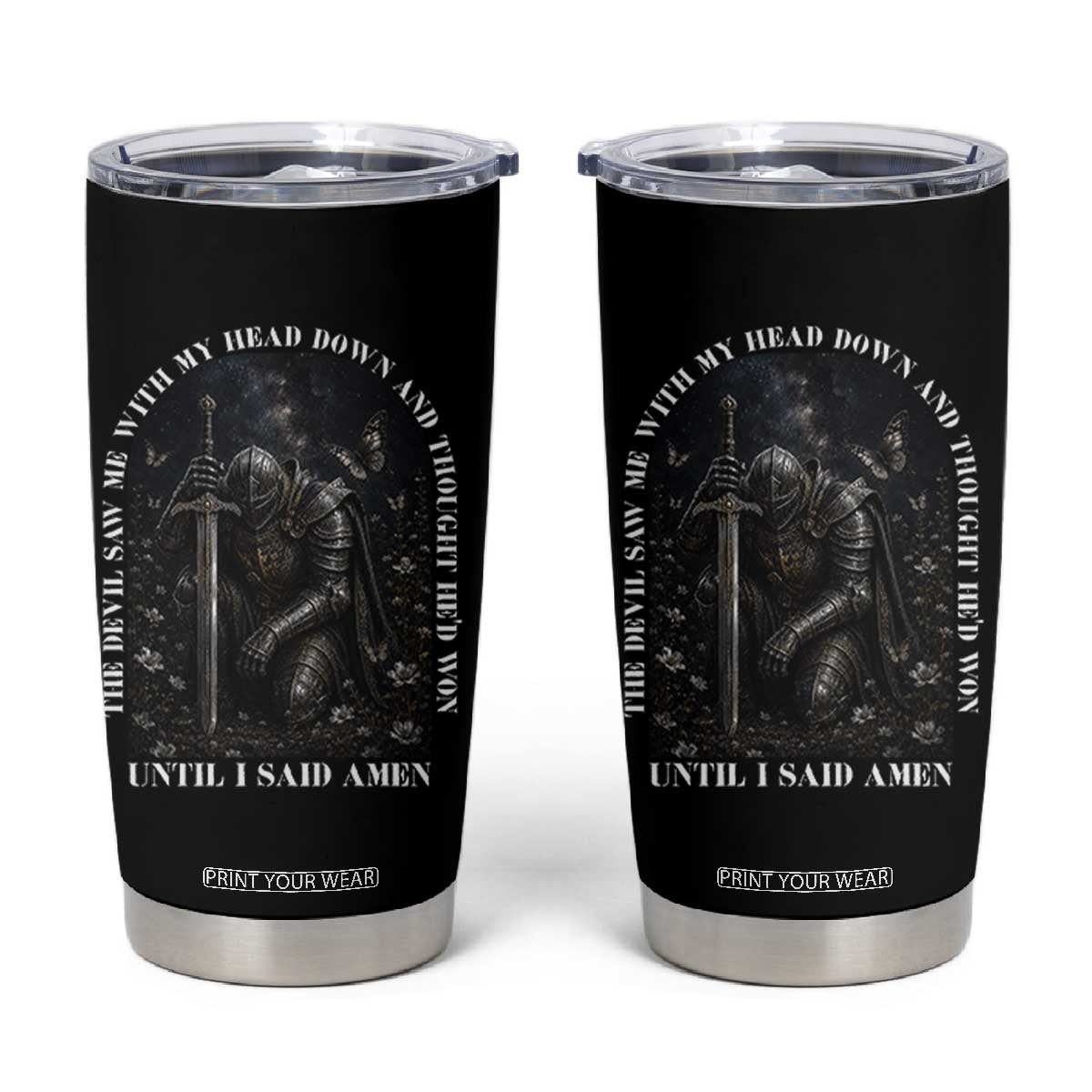 Christian Knight Templar Crusader Tumbler Cup The Devil Saw Me With My Head Down And Thought He'd Won TS12 Black Print Your Wear