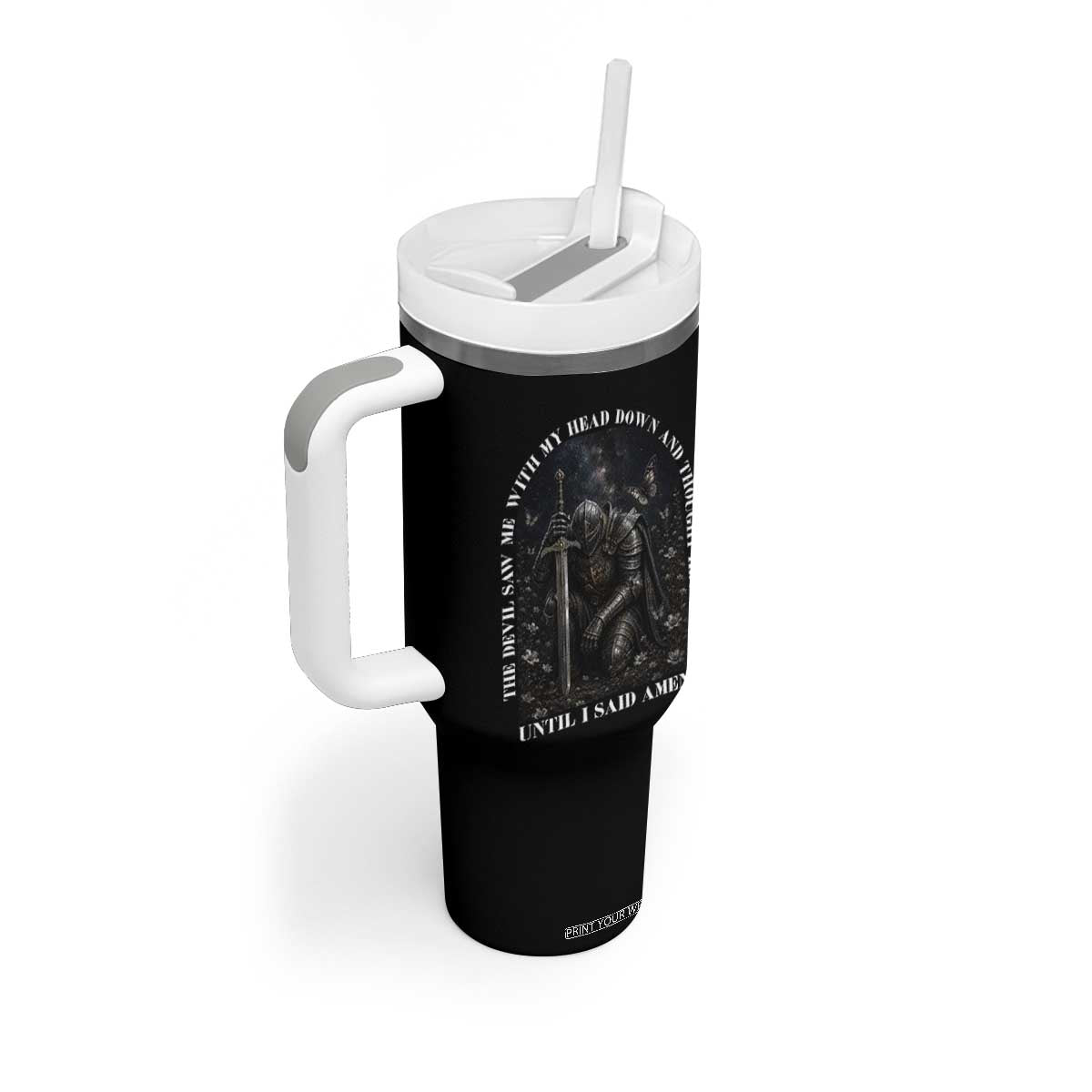 Christian Knight Templar Crusader Tumbler With Handle The Devil Saw Me With My Head Down And Thought He'd Won TS12 Print Your Wear