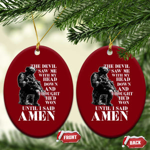 Military Christian Warrior Ceramic Ornament The Devil Saw Me With My Head Down And Thought He'd Won TS12 Print Your Wear