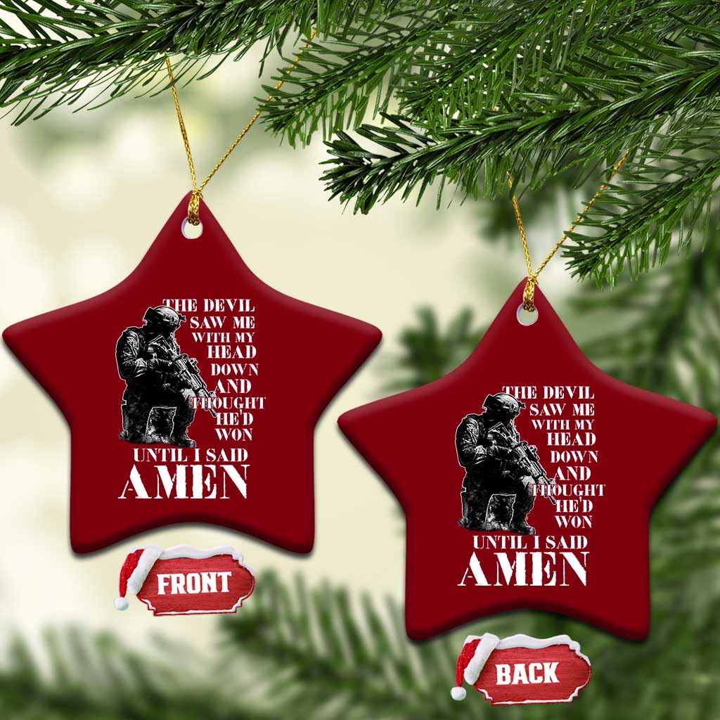 Military Christian Warrior Ceramic Ornament The Devil Saw Me With My Head Down And Thought He'd Won TS12 Print Your Wear