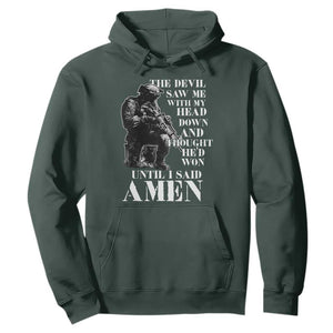 Military Christian Warrior Hoodie The Devil Saw Me With My Head Down And Thought He'd Won TS12 Dark Forest Green Print Your Wear