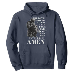 Military Christian Warrior Hoodie The Devil Saw Me With My Head Down And Thought He'd Won TS12 Navy Print Your Wear