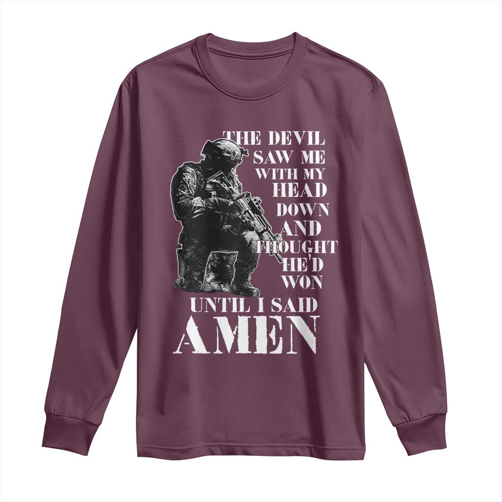 Military Christian Warrior Long Sleeve Shirt The Devil Saw Me With My Head Down And Thought He'd Won TS12 Maroon Print Your Wear