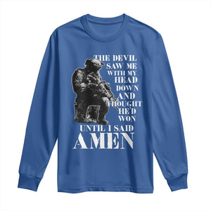 Military Christian Warrior Long Sleeve Shirt The Devil Saw Me With My Head Down And Thought He'd Won TS12 Royal Blue Print Your Wear