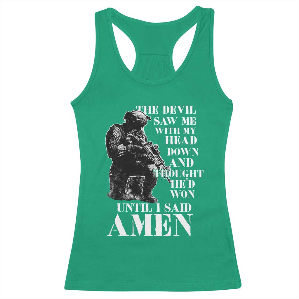 Military Christian Warrior Racerback Tank Top The Devil Saw Me With My Head Down And Thought He'd Won TS12 Irish Green Print Your Wear