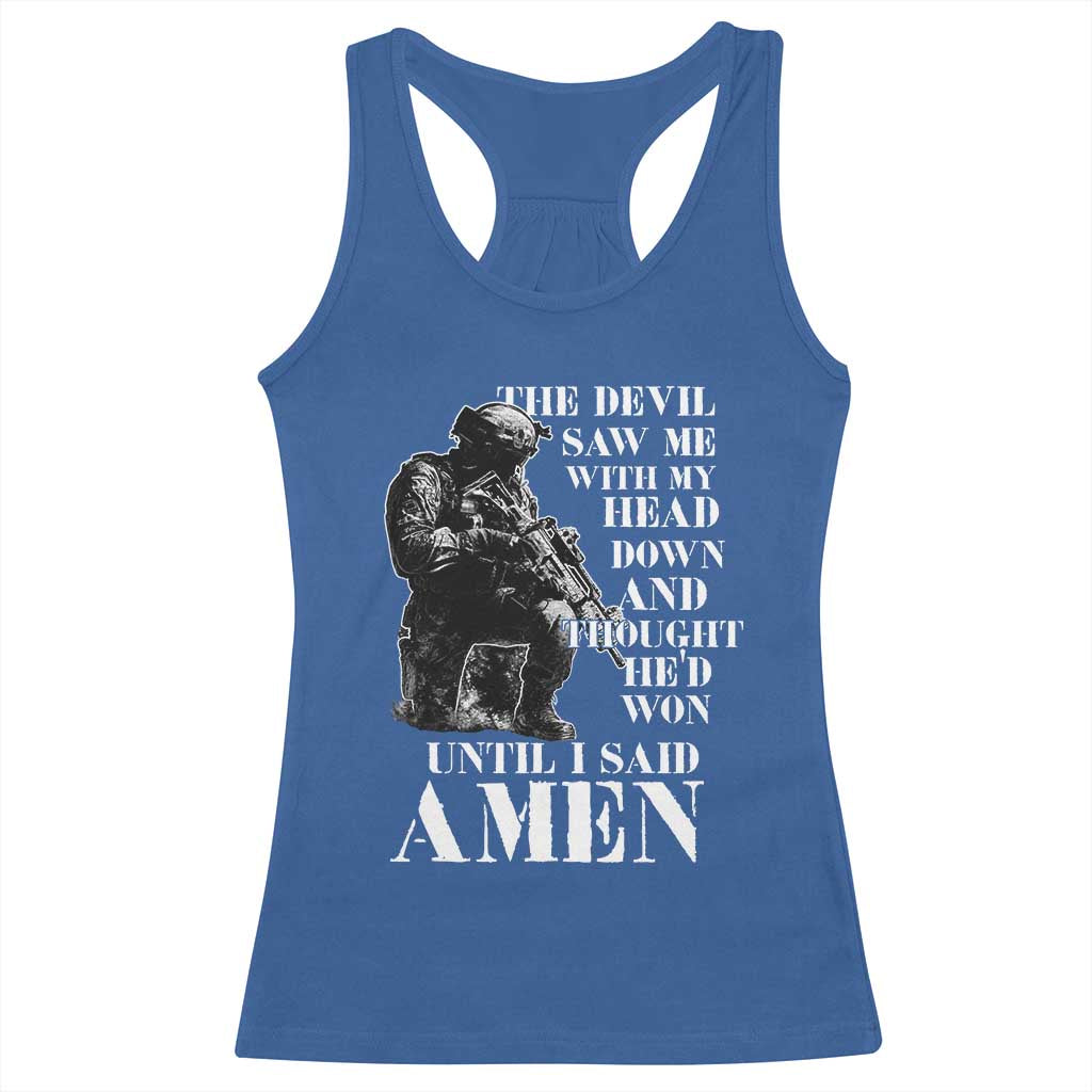 Military Christian Warrior Racerback Tank Top The Devil Saw Me With My Head Down And Thought He'd Won TS12 Royal Blue Print Your Wear