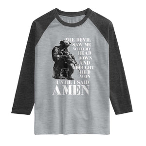 Military Christian Warrior Raglan Shirt The Devil Saw Me With My Head Down And Thought He'd Won TS12 Heather Gray Heather Charcoal Print Your Wear
