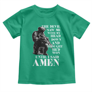 Military Christian Warrior Toddler T Shirt The Devil Saw Me With My Head Down And Thought He'd Won TS12 Irish Green Print Your Wear