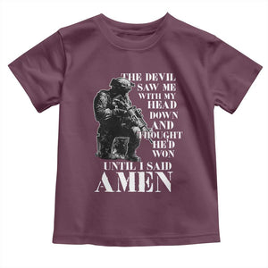 Military Christian Warrior Toddler T Shirt The Devil Saw Me With My Head Down And Thought He'd Won TS12 Maroon Print Your Wear