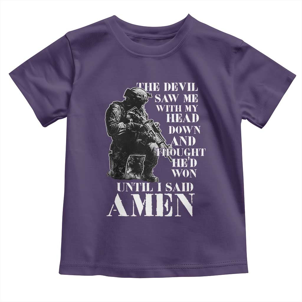 Military Christian Warrior Toddler T Shirt The Devil Saw Me With My Head Down And Thought He'd Won TS12 Purple Print Your Wear
