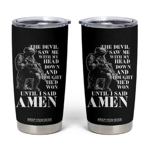 Military Christian Warrior Tumbler Cup The Devil Saw Me With My Head Down And Thought He'd Won TS12 Black Print Your Wear