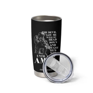 Military Christian Warrior Tumbler Cup The Devil Saw Me With My Head Down And Thought He'd Won TS12 Print Your Wear