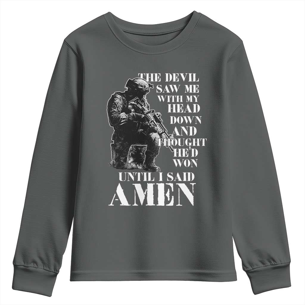 Military Christian Warrior Youth Sweatshirt The Devil Saw Me With My Head Down And Thought He'd Won TS12 Dark Heather Print Your Wear