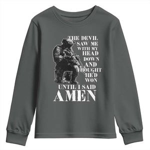 Military Christian Warrior Youth Sweatshirt The Devil Saw Me With My Head Down And Thought He'd Won TS12 Dark Heather Print Your Wear