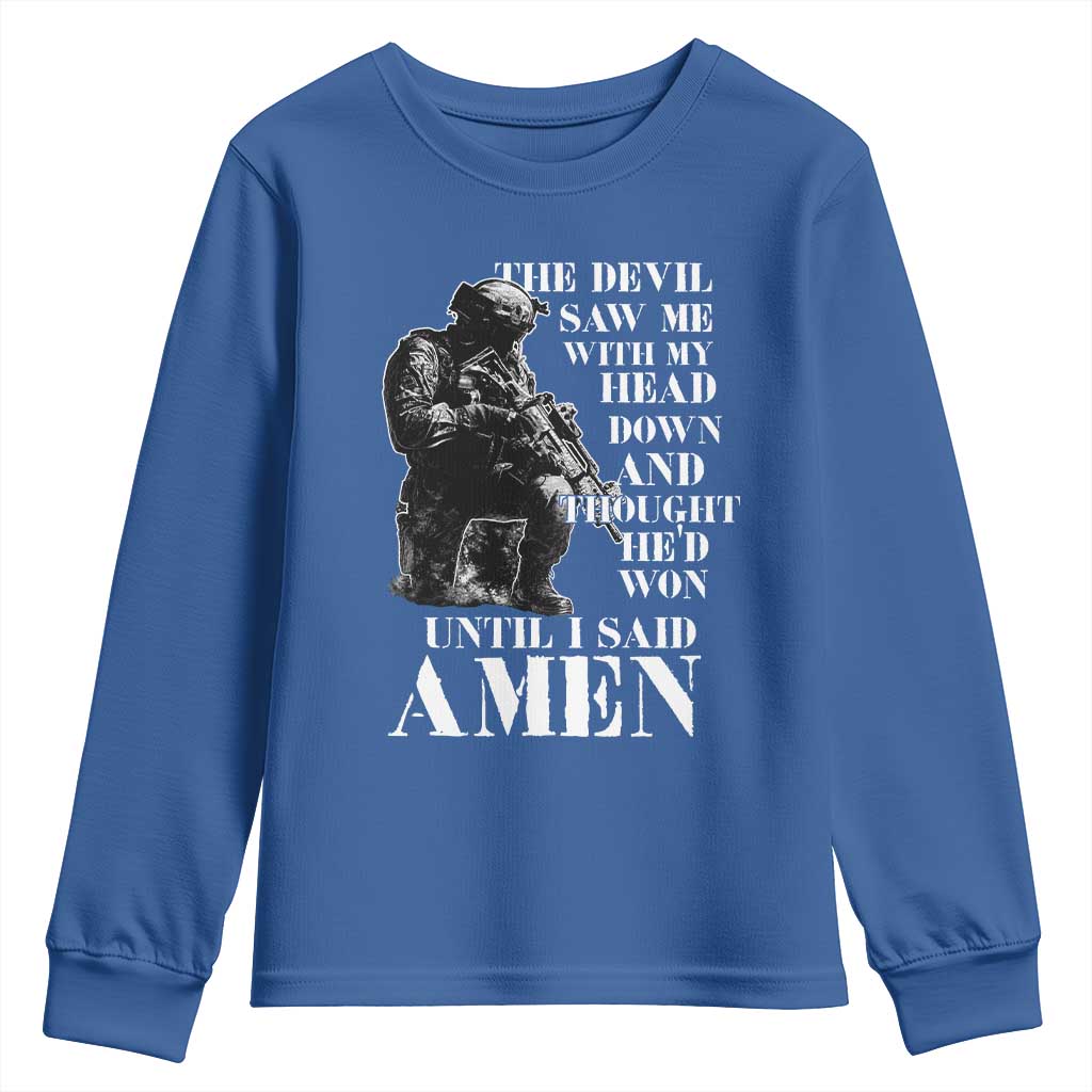 Military Christian Warrior Youth Sweatshirt The Devil Saw Me With My Head Down And Thought He'd Won TS12 Royal Blue Print Your Wear