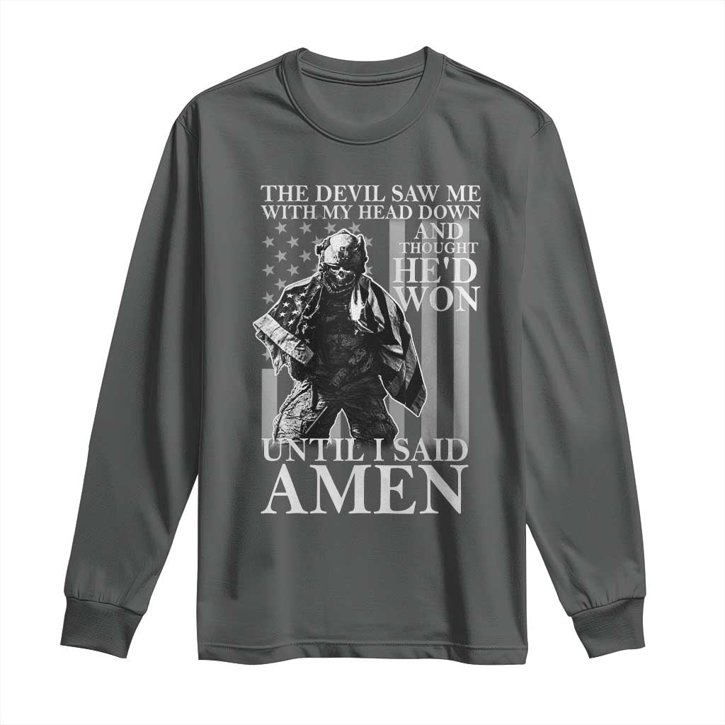 Military Soldier Skull Christian Faith Long Sleeve Shirt The Devil Saw Me With My Head Down And Thought He'd Won