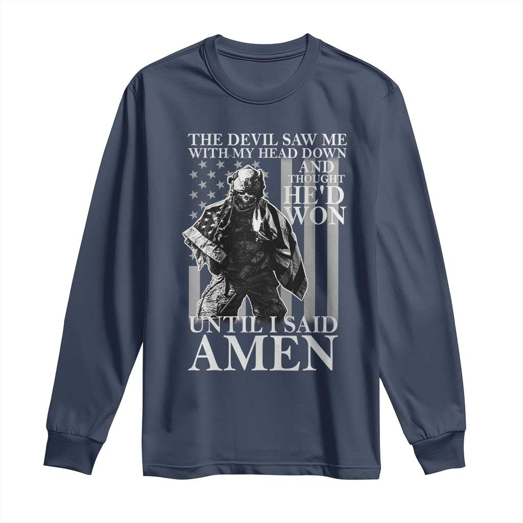 Military Soldier Skull Christian Faith Long Sleeve Shirt The Devil Saw Me With My Head Down And Thought He'd Won