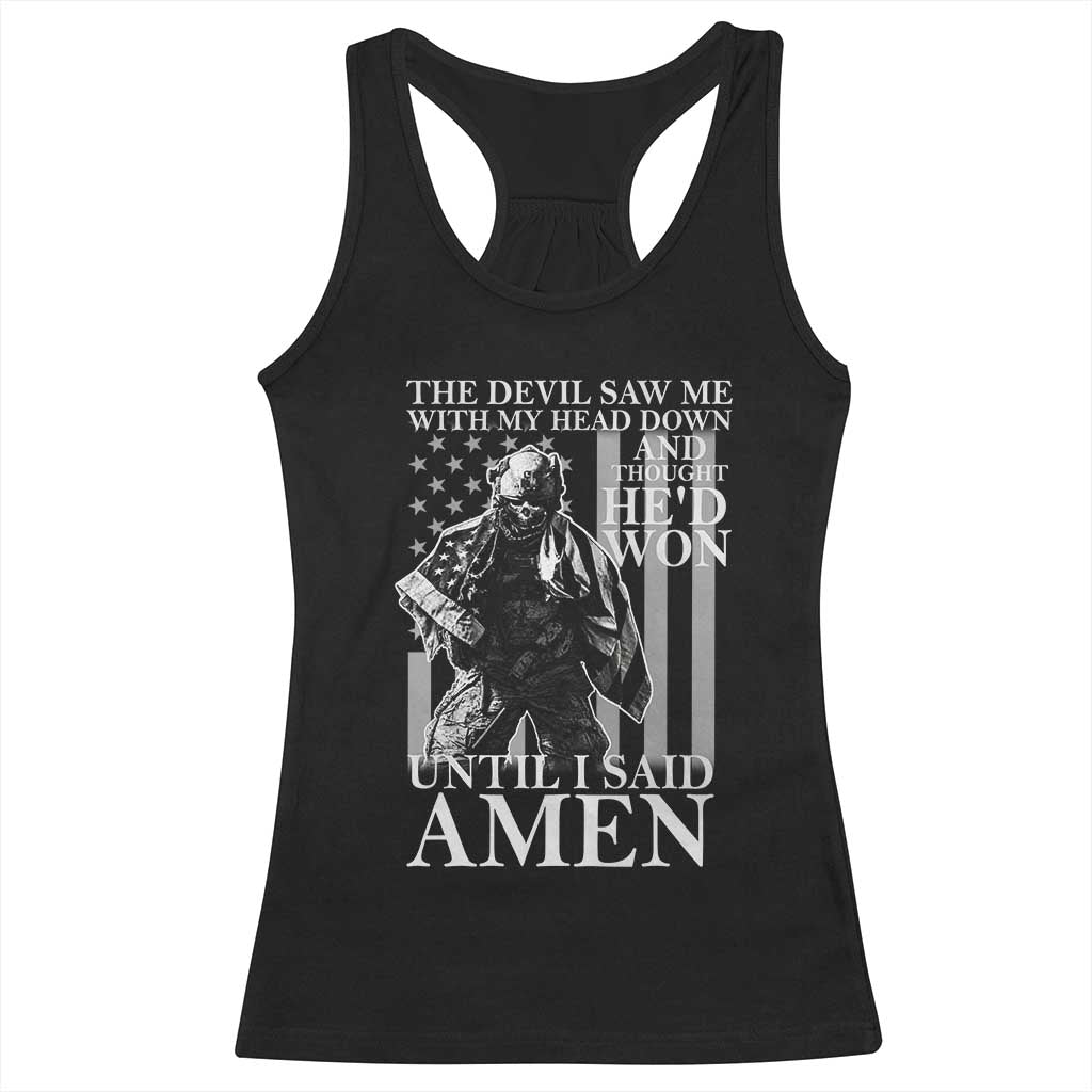 Military Soldier Skull Christian Faith Racerback Tank Top The Devil Saw Me With My Head Down And Thought He'd Won