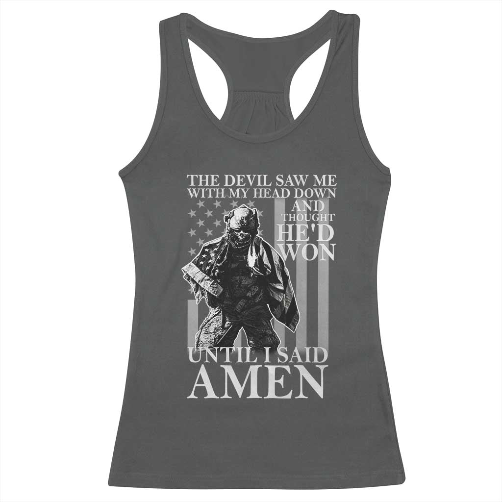 Military Soldier Skull Christian Faith Racerback Tank Top The Devil Saw Me With My Head Down And Thought He'd Won