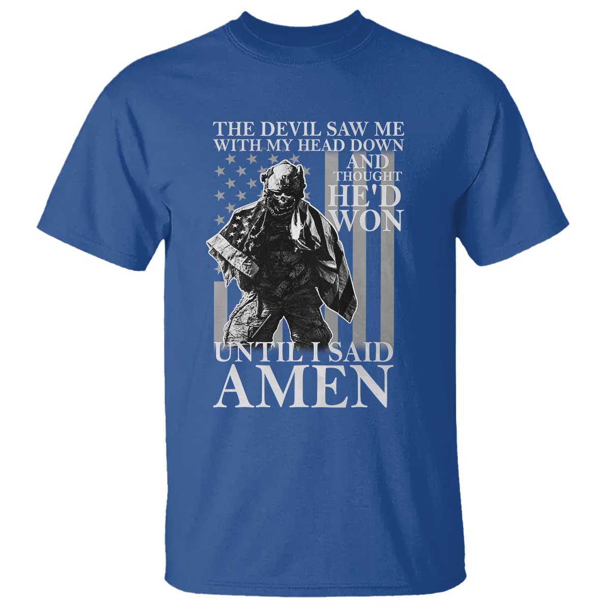 Military Soldier Skull Christian Faith T Shirt The Devil Saw Me With My Head Down And Thought He'd Won