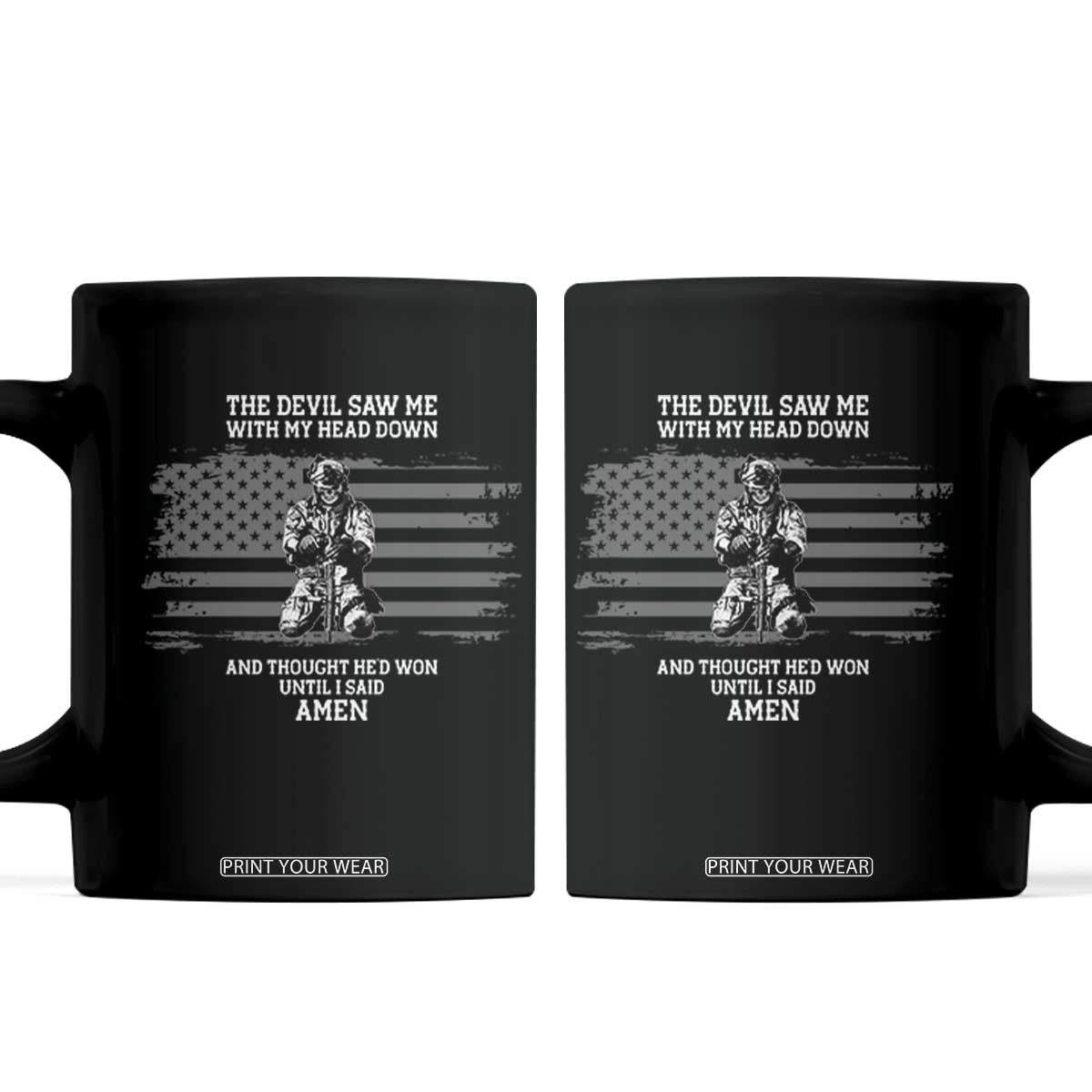 Soldier Skull Christian Faith Quote Coffee Mug The Devil Saw Me With My Head Down And Thought He'd Won TS12 Black Print Your Wear