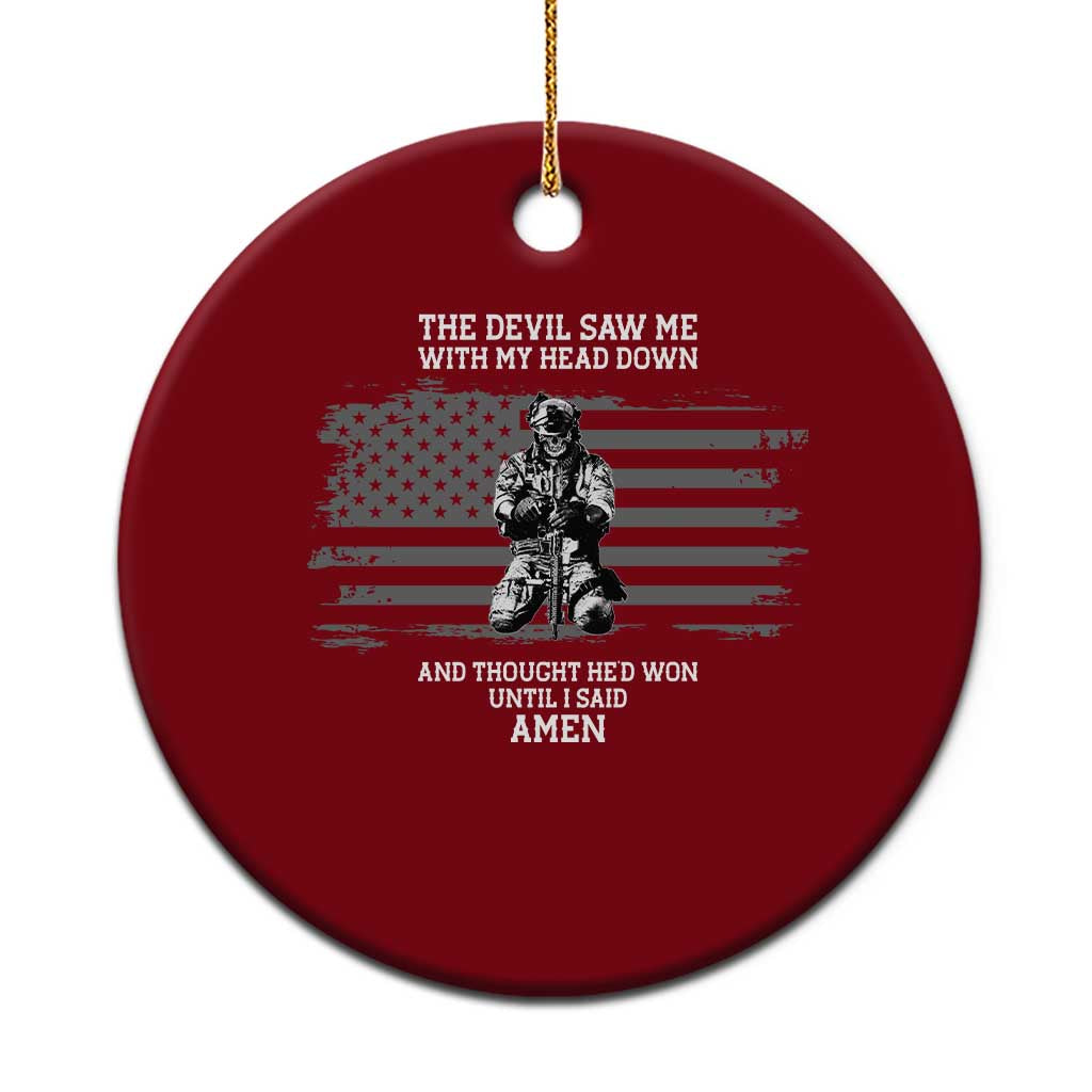 Soldier Skull Christian Faith Quote Ceramic Ornament The Devil Saw Me With My Head Down And Thought He'd Won TS12 1pc Red Print Your Wear