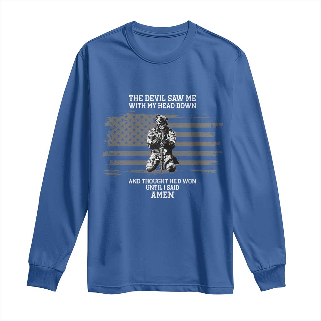 Soldier Skull Christian Faith Quote Long Sleeve Shirt The Devil Saw Me With My Head Down And Thought He'd Won TS12 Royal Blue Print Your Wear