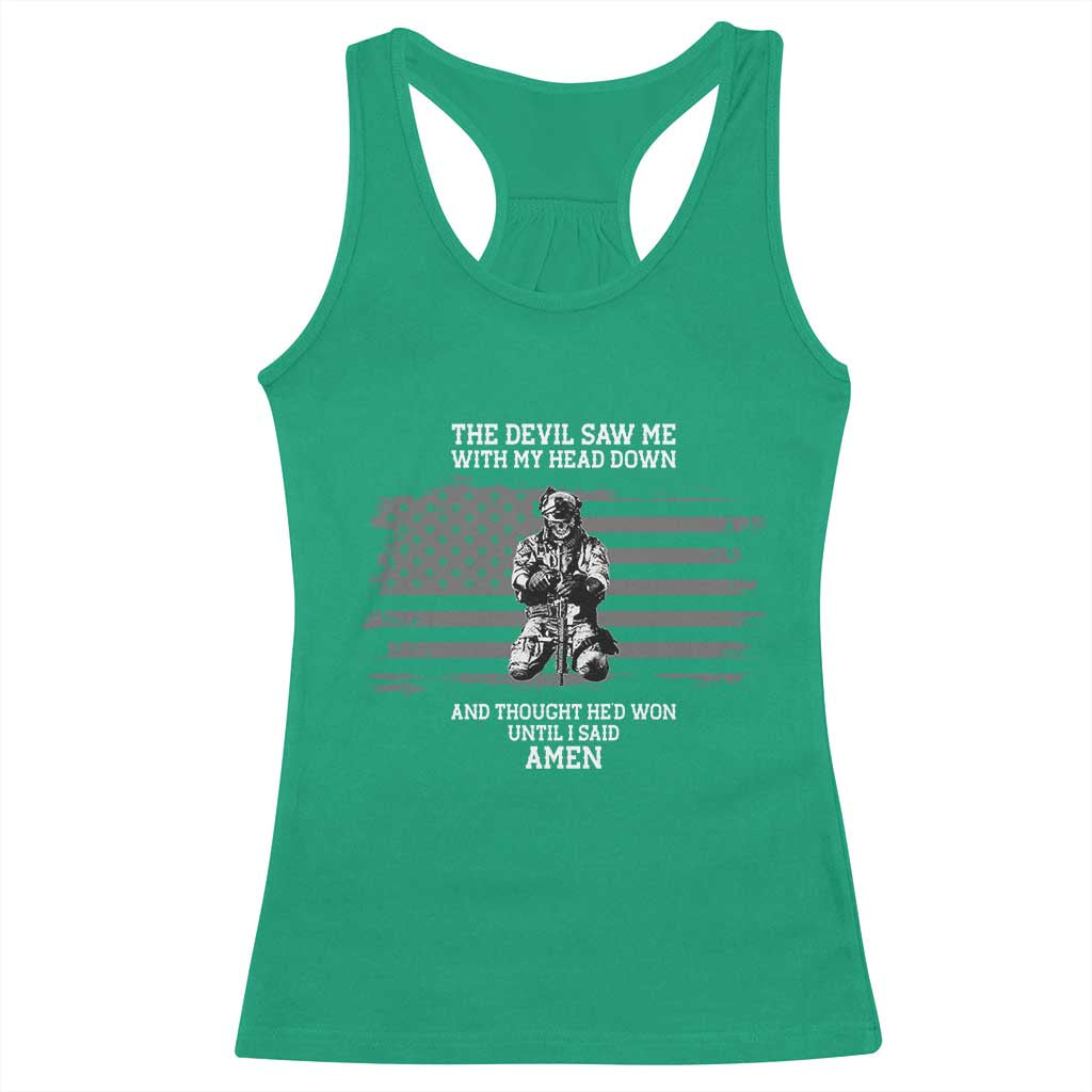 Soldier Skull Christian Faith Quote Racerback Tank Top The Devil Saw Me With My Head Down And Thought He'd Won TS12 Irish Green Print Your Wear