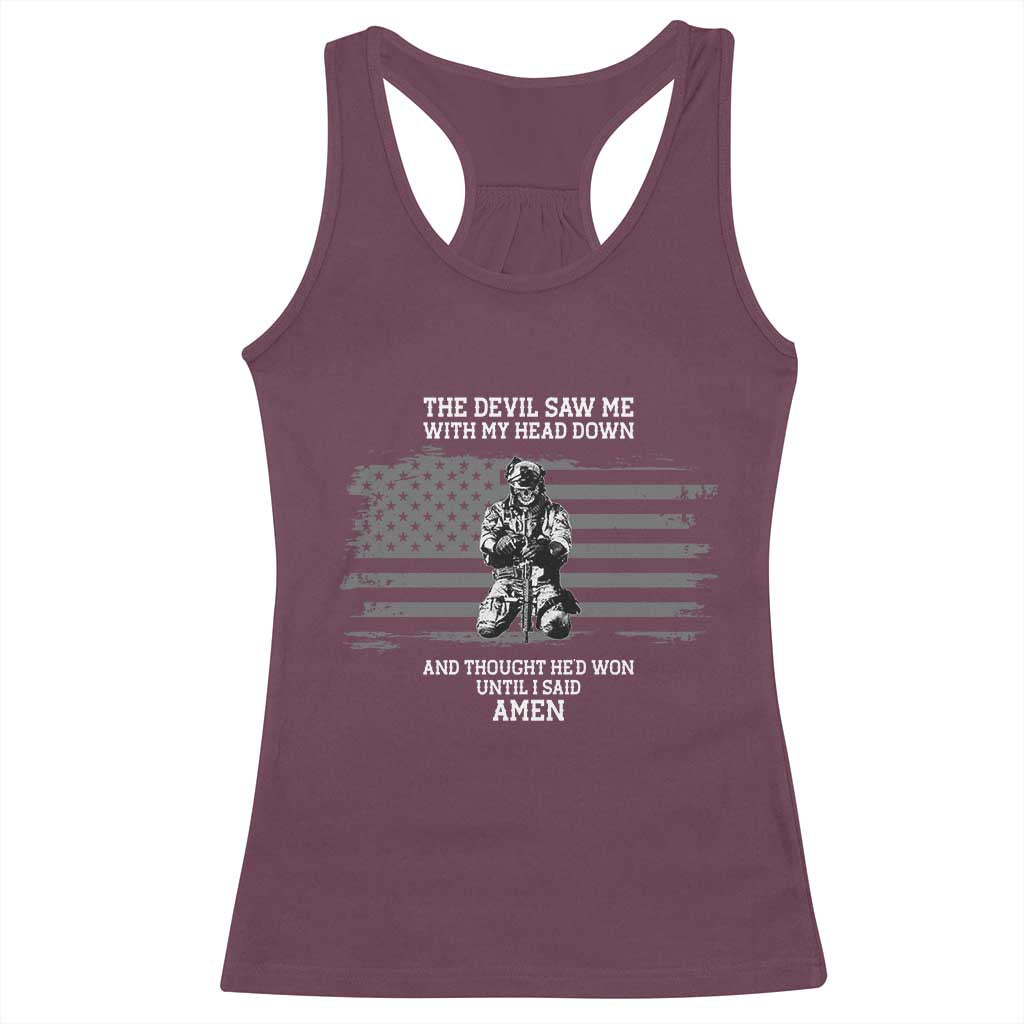 Soldier Skull Christian Faith Quote Racerback Tank Top The Devil Saw Me With My Head Down And Thought He'd Won TS12 Maroon Print Your Wear