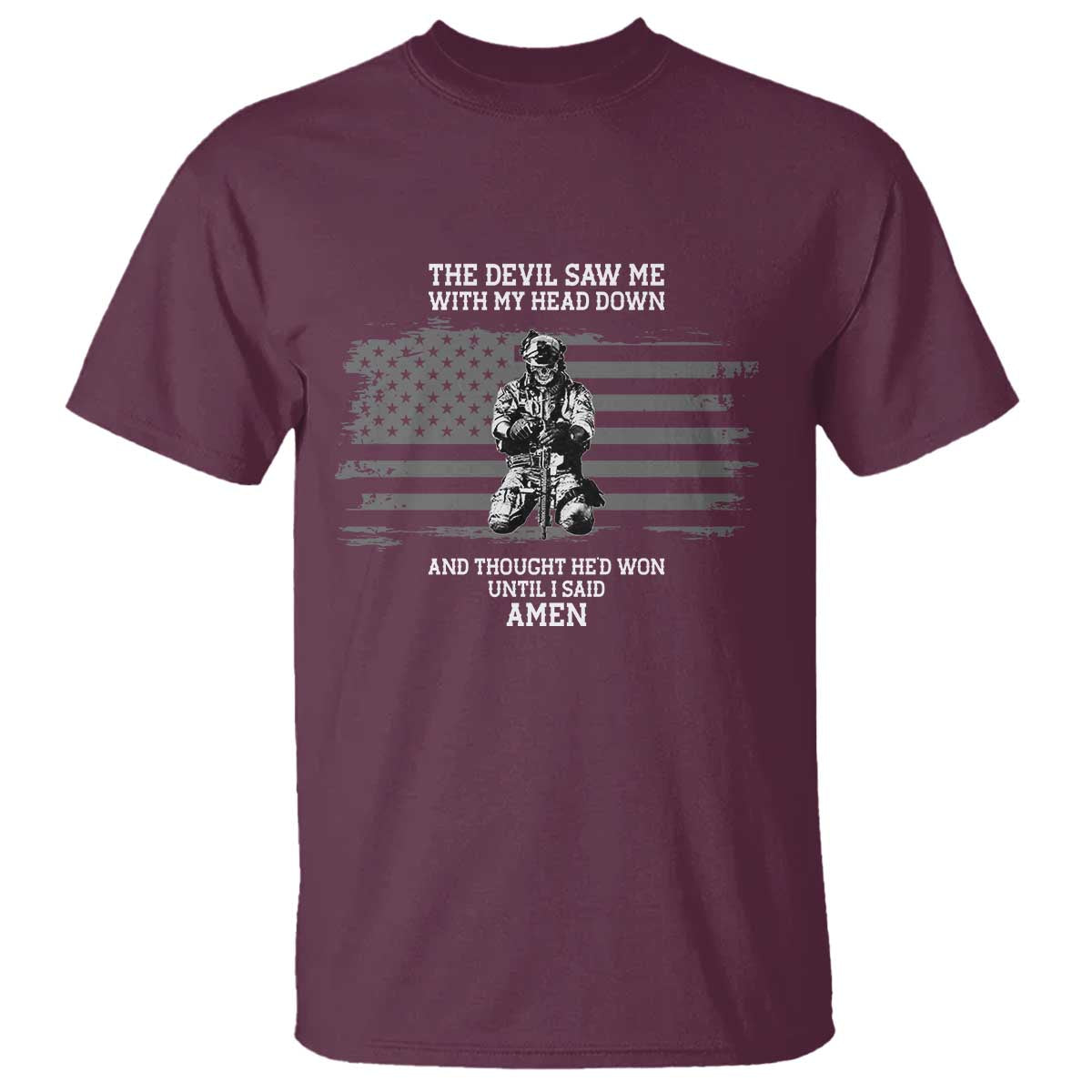 Soldier Skull Christian Faith Quote T Shirt The Devil Saw Me With My Head Down And Thought He'd Won TS12 Maroon Print Your Wear