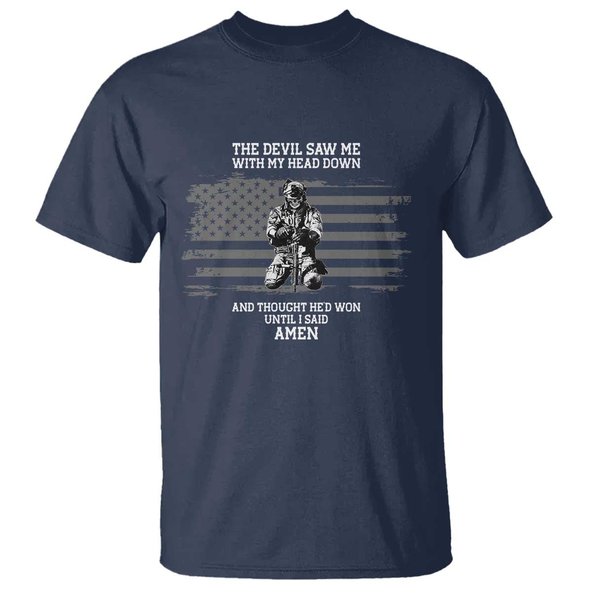 Soldier Skull Christian Faith Quote T Shirt The Devil Saw Me With My Head Down And Thought He'd Won TS12 Navy Print Your Wear