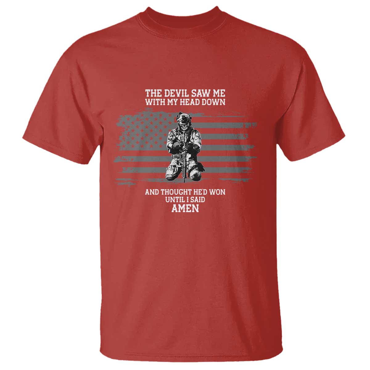 Soldier Skull Christian Faith Quote T Shirt The Devil Saw Me With My Head Down And Thought He'd Won TS12 Red Print Your Wear