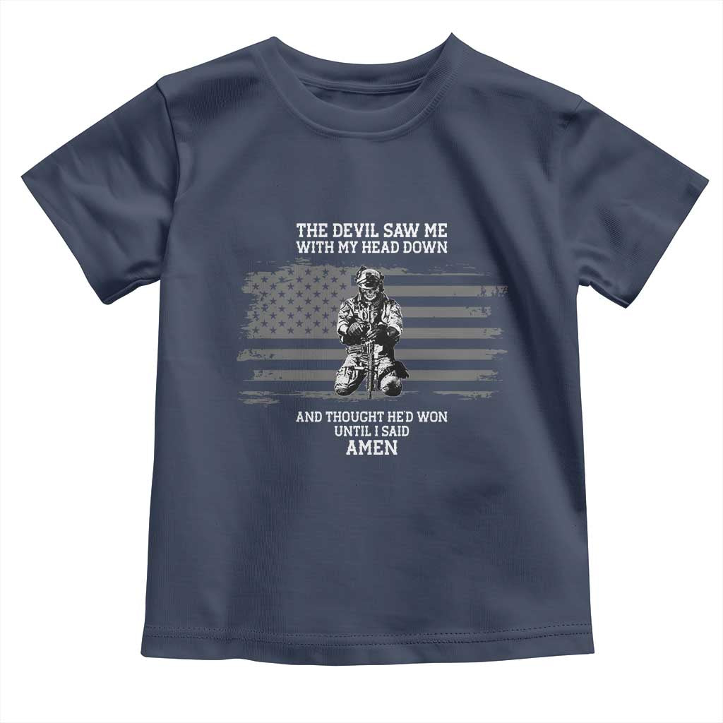 Soldier Skull Christian Faith Quote Toddler T Shirt The Devil Saw Me With My Head Down And Thought He'd Won TS12 Navy Print Your Wear