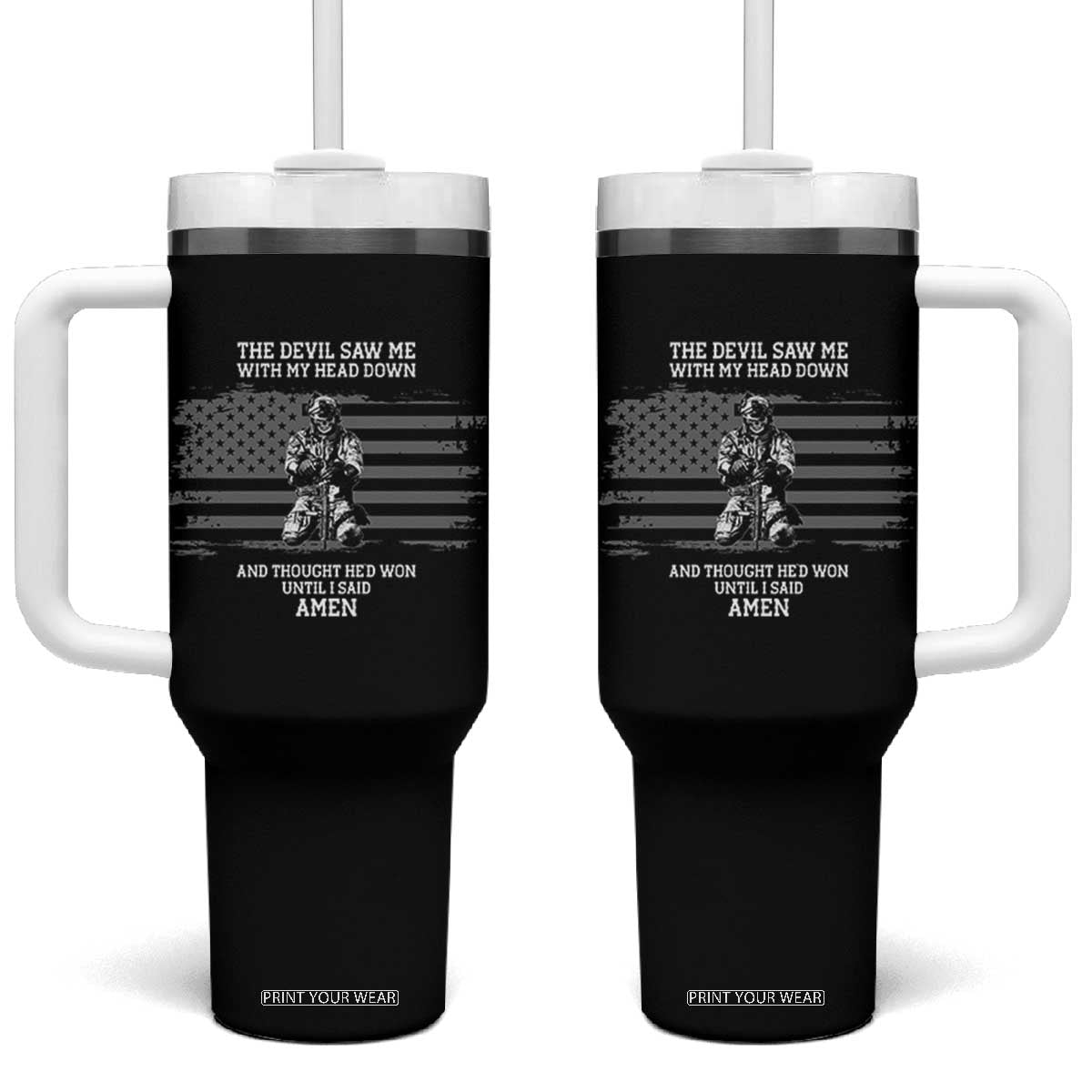 Soldier Skull Christian Faith Quote Tumbler With Handle The Devil Saw Me With My Head Down And Thought He'd Won TS12 One Size: 40 oz Black Print Your Wear