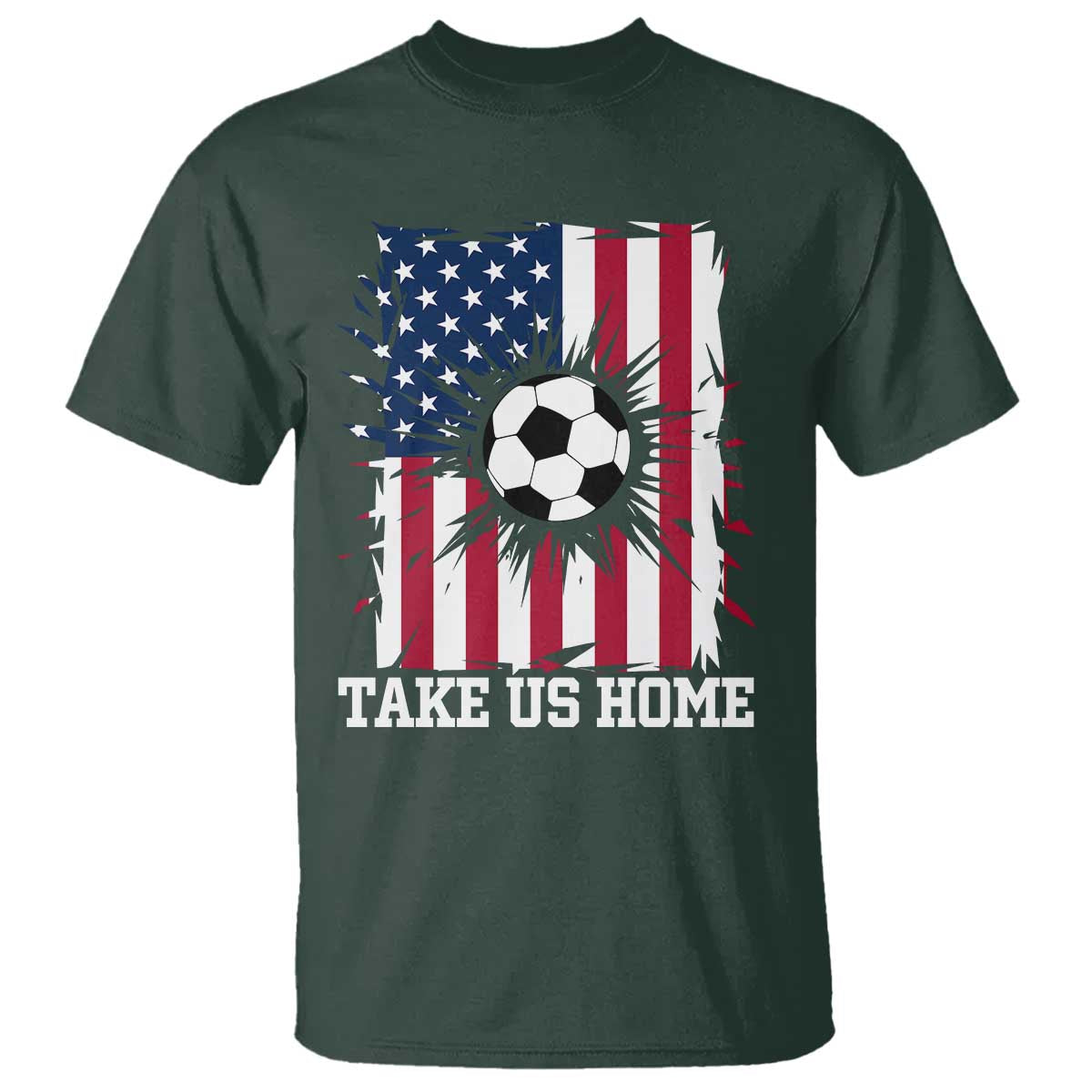 USA Soccer Game Day T Shirt Take Us Home TS12 Dark Forest Green Print Your Wear