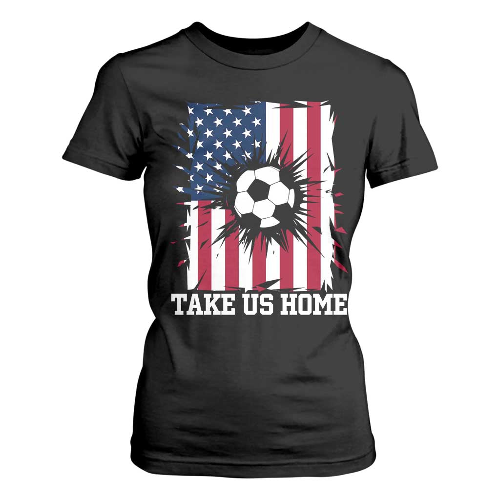 USA Soccer Game Day T Shirt For Women Take Us Home TS12 Black Print Your Wear