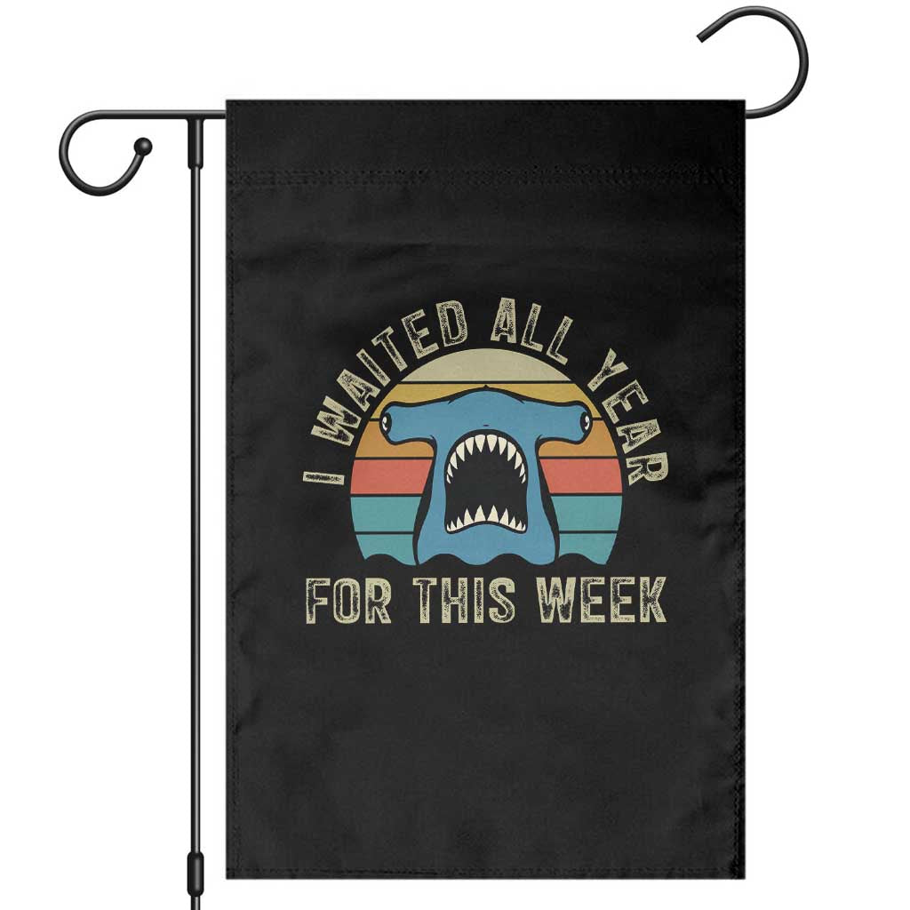 Hammerhead Shark Garden Flag I Waited All Year For This Week Ocean Lover TS12 Black Print Your Wear