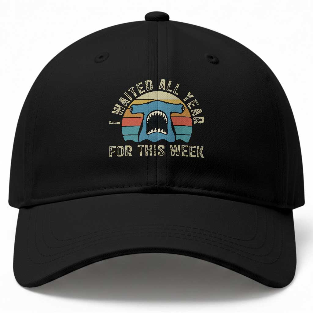Hammerhead Shark Baseball Cap I Waited All Year For This Week Ocean Lover TS12 Print Your Wear