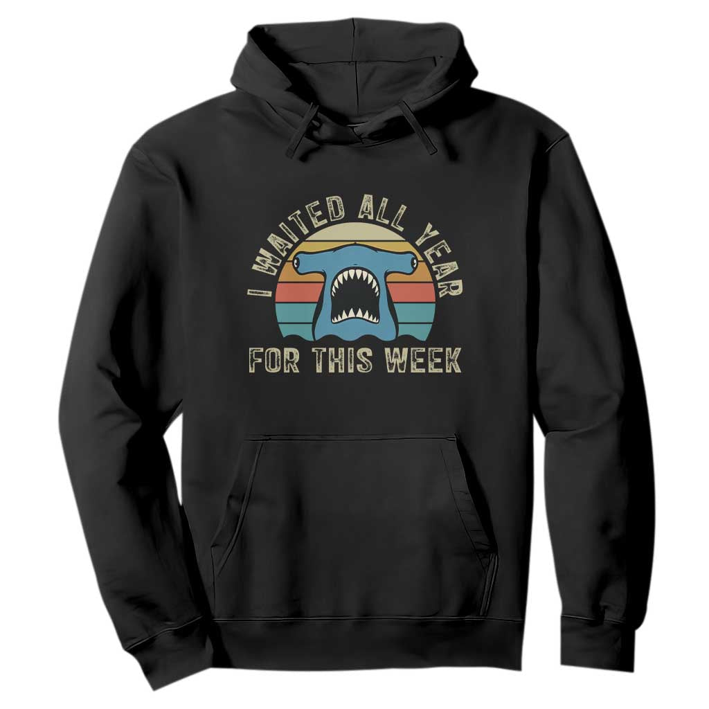 Hammerhead Shark Hoodie I Waited All Year For This Week Ocean Lover