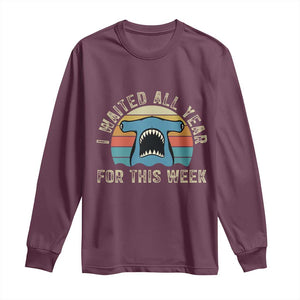 Hammerhead Shark Long Sleeve Shirt I Waited All Year For This Week Ocean Lover